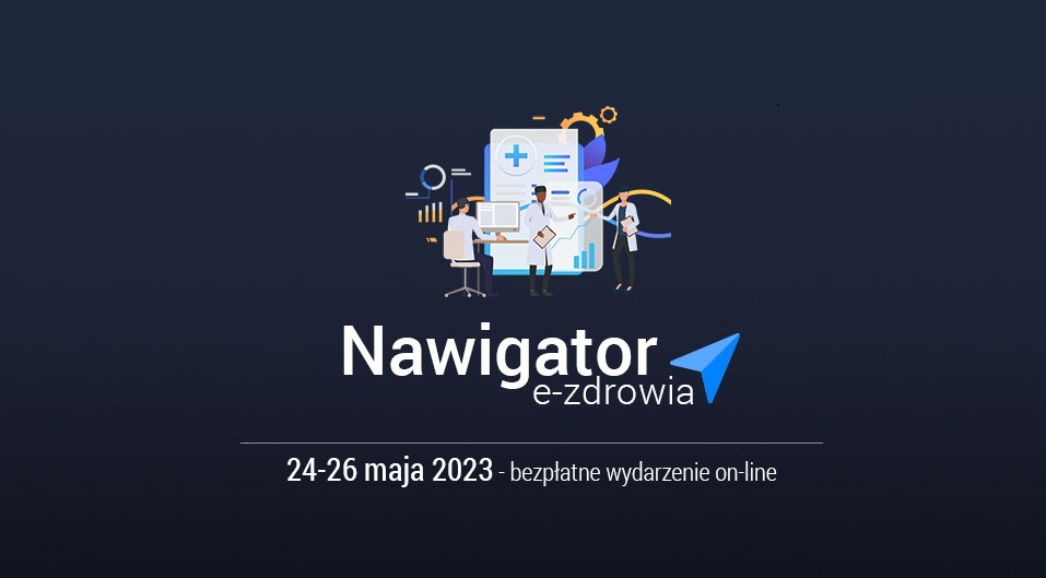 Podczas Nawigatora e-Zdrowia omawiane są aktualne zagadnienia digitalizacji ochrony zdrowia