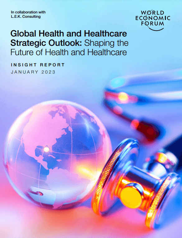 Aby pobrać pełny raport World Economic Forum "Global Health and Healthcare Strategic Outlook", kliknij na okładkę.