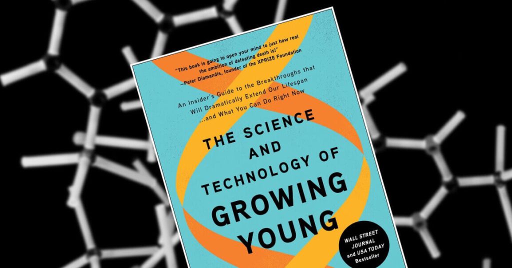 "Nauka i technologia dorastania w młodości" to bestsellerowa książka o postępach w nauce o długowieczności