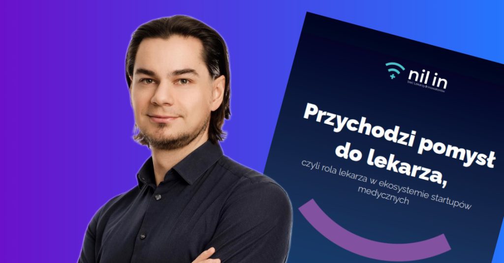 Jakub Chwiećko - lekarz pediatra, innowator, Partner Zarządzający Sieci Lekarzy Innowatorów Naczelnej Izby Lekarskiej