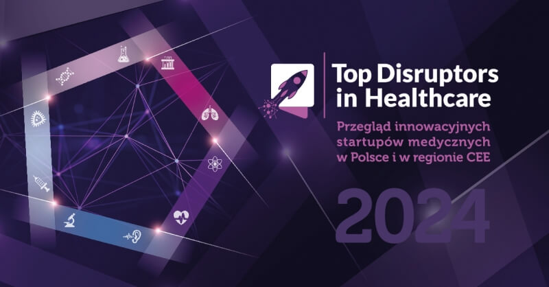 Raport Top Disruptors in Healthcare jest przeglądem polskich startupów medtech