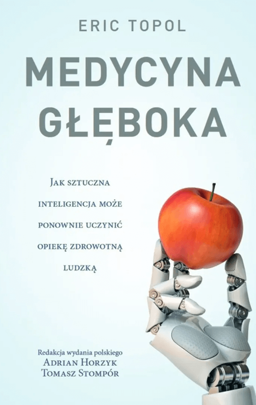 Medycyna Głęboka. Jak sztuczna inteligencja może ponownie uczynić opiekę zdrowotną ludzką