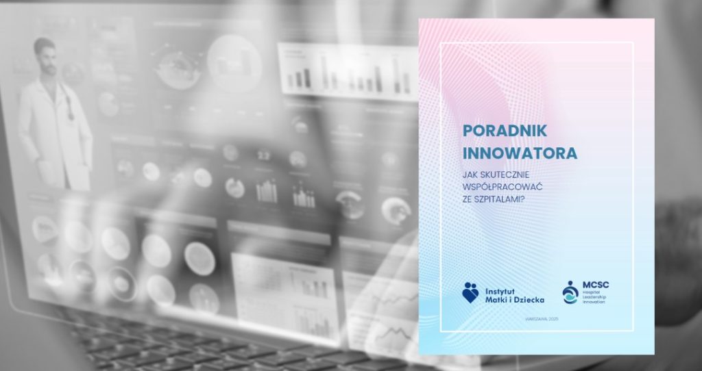 Instytut Matki i Dziecka zebrał porady dla firm planujących wdrażać albo testować swoje innowacje w szpitalach