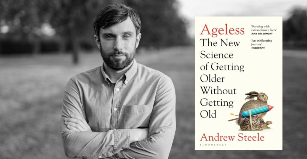Dr Andrew Steele jest autorem książki "Wieczna młodość: nowa nauka o starzeniu się bez starzenia się"