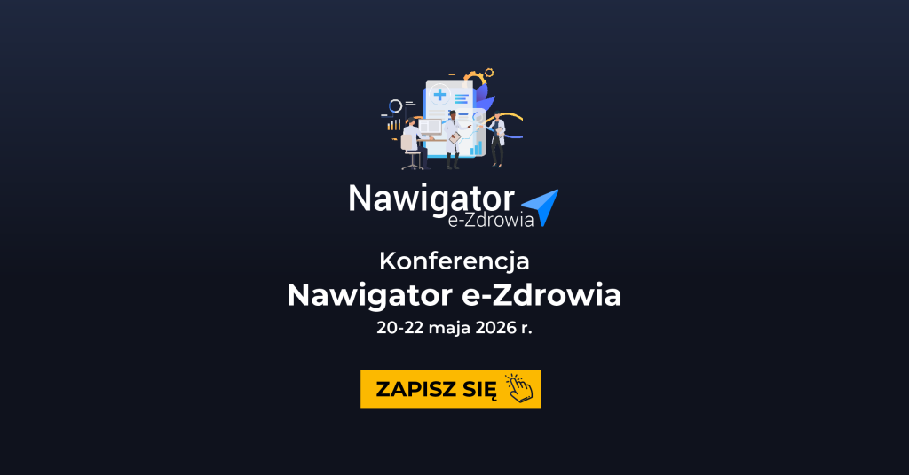 W maju odbędzie się 10. edycja Nawigatora e-Zdrowia - konferencji on-line o cyfryzacji sektora zdrowia w Polsce